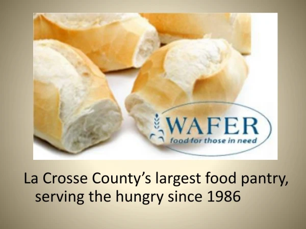 La Crosse County’s largest food pantry, serving the hungry since 1986