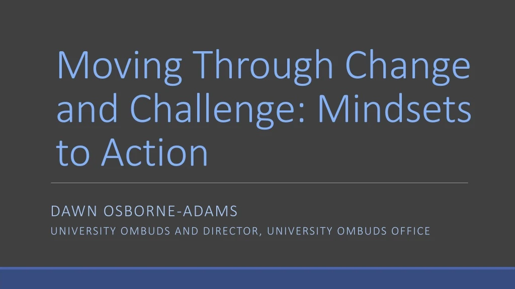 moving through change and challenge mindsets to action