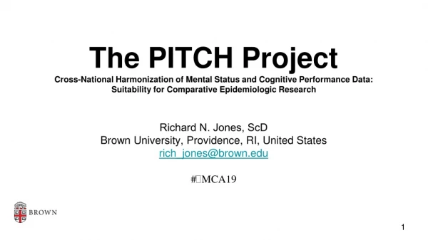 Richard N. Jones​, ScD Brown University, Providence, RI, United States r ich_jones@brown