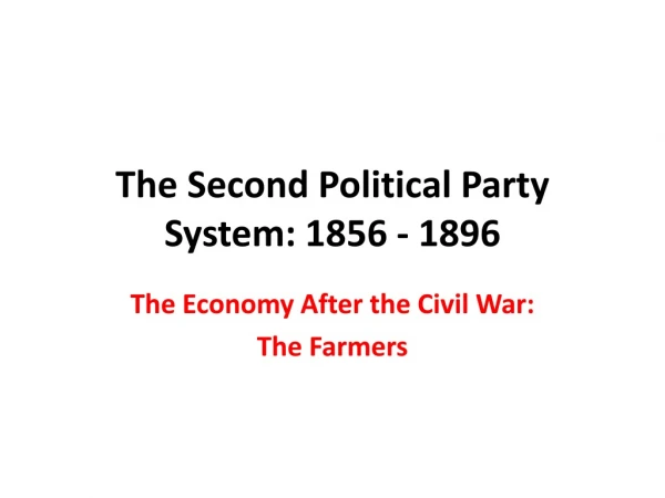 The Second Political Party System: 1856 - 1896
