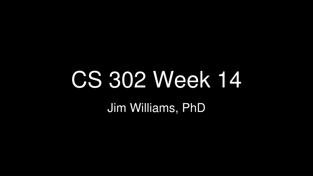 cs 302 week 14