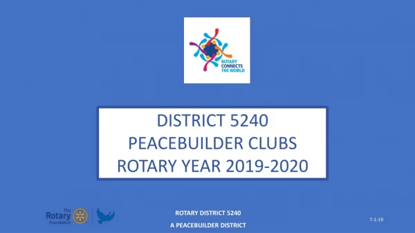DISTRICT 5240 PEACEBUILDER CLUBS ROTARY YEAR 2019-2020