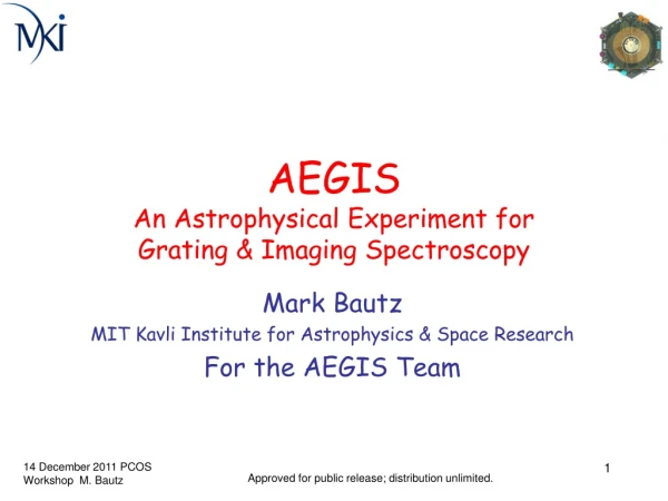 AEGIS An Astrophysical Experiment for Grating &amp; Imaging Spectroscopy