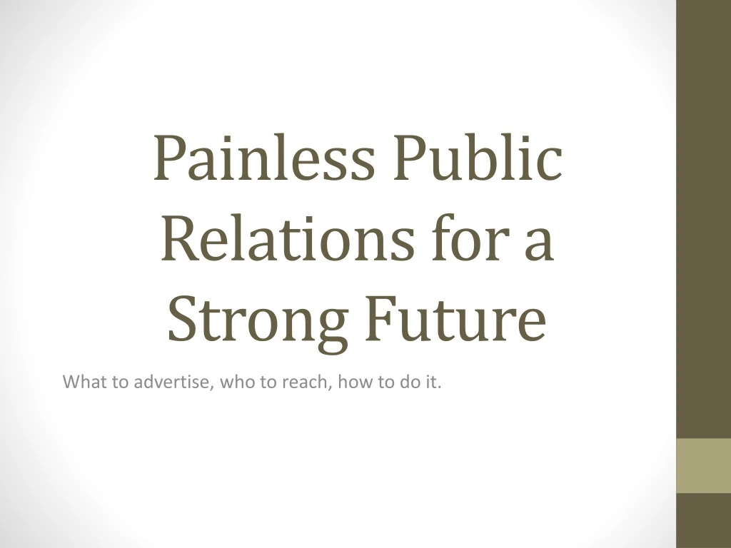 painless public relations for a strong future