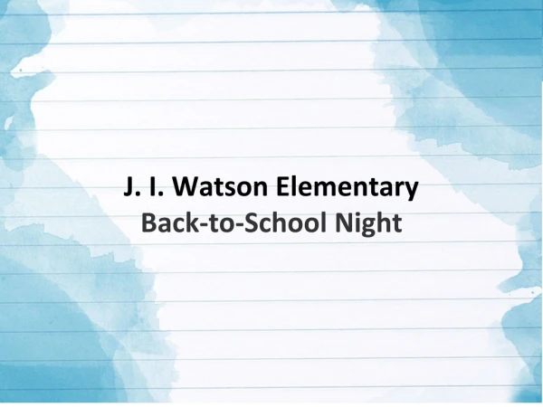 J. I. Watson Elementary Back-to-School Night