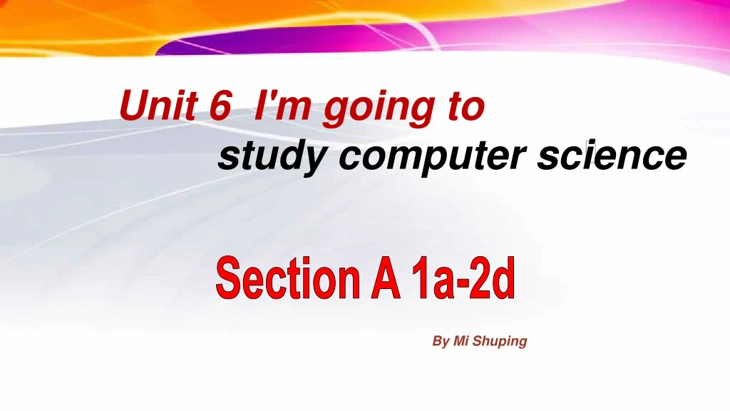 unit 6 i m going to study computer science