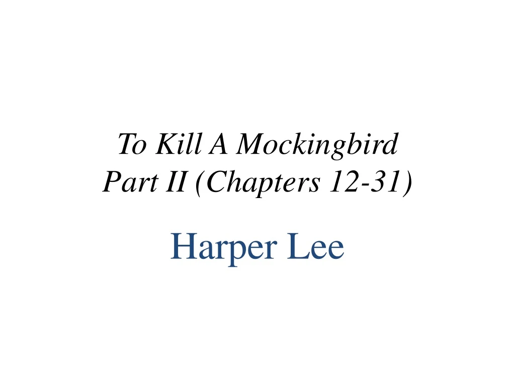 to kill a mockingbird part ii chapters 12 31