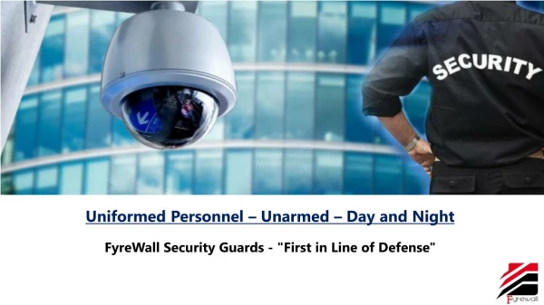 uniformed personnel unarmed day and night