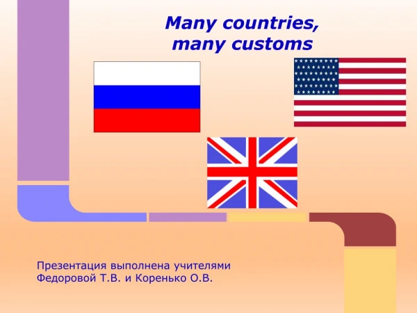 M any countries, many customs