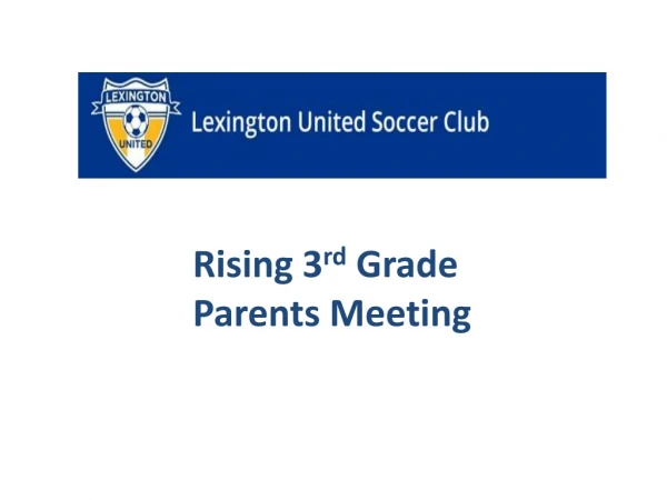 Rising 3 rd Grade 			 	Parents Meeting