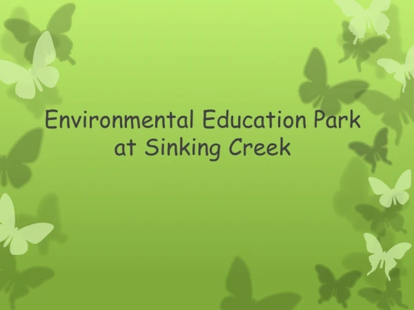 Environmental Education Park at Sinking Creek