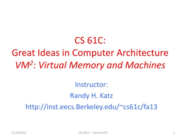 CS 61C: Great Ideas in Computer Architecture VM 2 : Virtual Memory and Machines