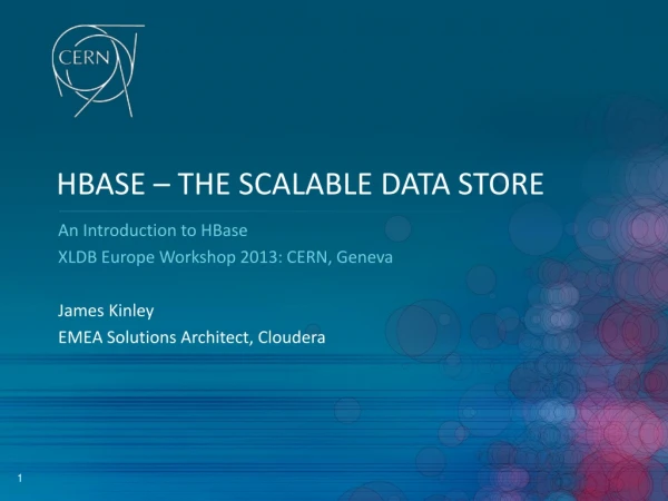 HBASE – THE SCALABLE DATA STORE