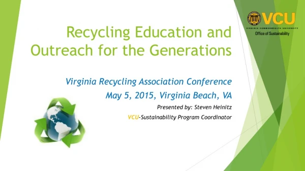 Recycling Education and Outreach for the Generations Virginia Recycling Association Conference