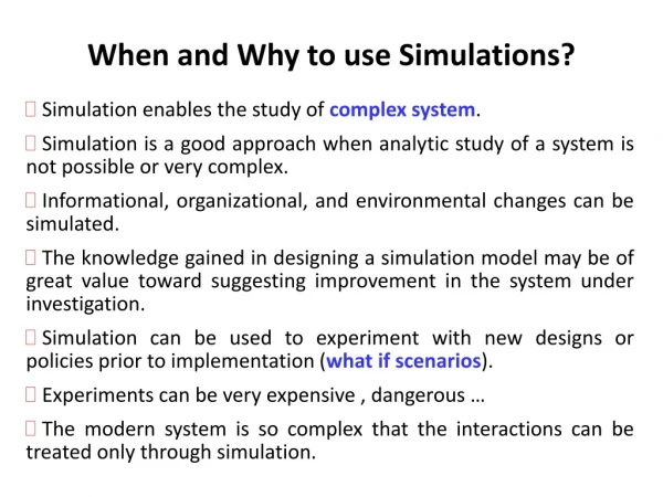 When and Why to use Simulations?