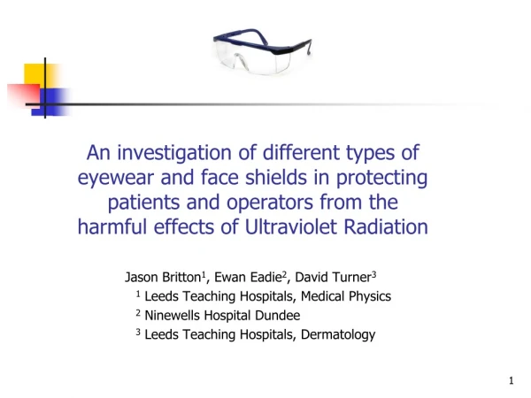 Jason Britton 1 , Ewan Eadie 2 , David Turner 3 	1 Leeds Teaching Hospitals, Medical Physics