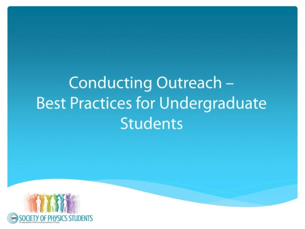 Conducting Outreach – Best Practices for Undergraduate Students