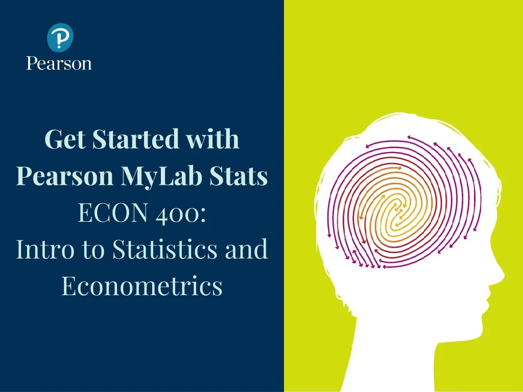 get started with pearson mylab stats econ 400 intro to statistics and econometrics