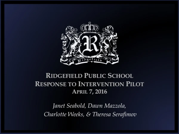 Ridgefield Public School Response to Intervention Pilot April 7, 2016