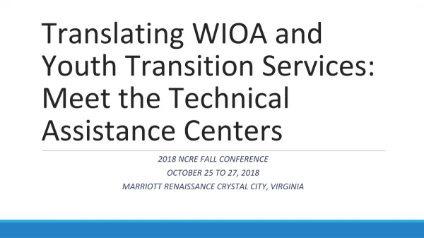 Translating WIOA and Youth Transition Services: Meet the Technical Assistance Centers