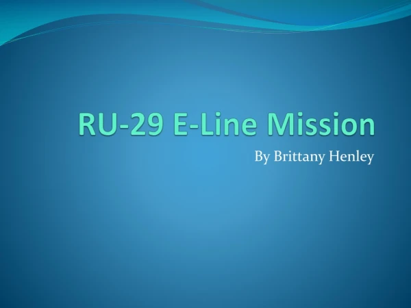 RU-29 E-Line Mission