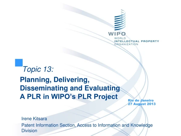 Topic 13: Planning, Delivering, Disseminating and Evaluating A PLR in WIPO’s PLR Project