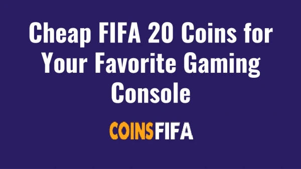 Cheap FIFA 20 Coins for Your Favorite Gaming Console