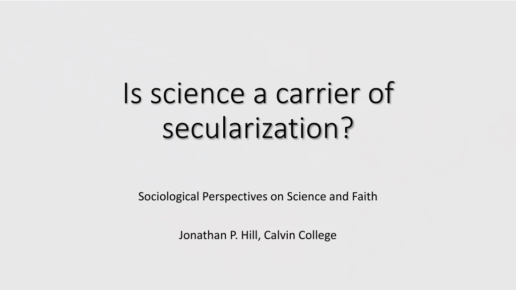 is science a carrier of secularization