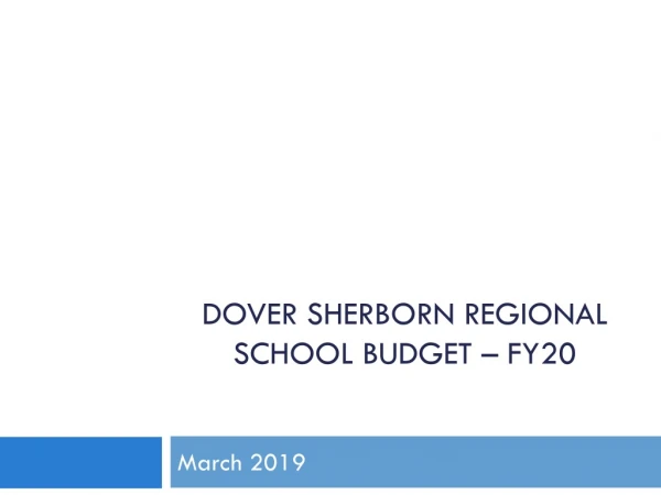 DOVER SHERBORN REGIONAL SCHOOL BUDGET – FY20