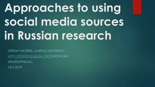 Approaches to using social media sources in Russian research