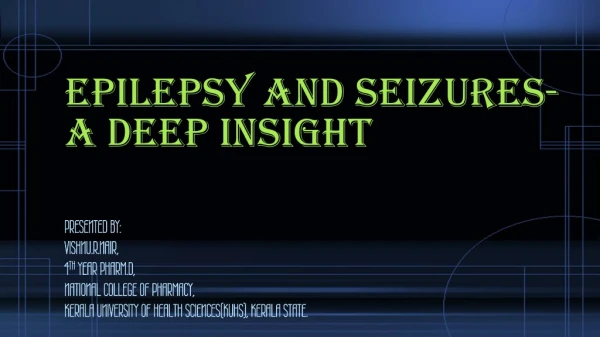 EPILEPSY AND SEIZURES- A DEEP INSIGHT