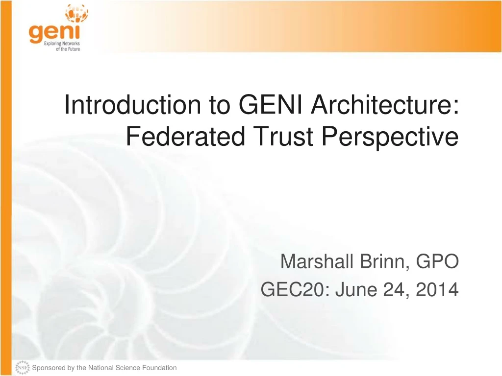 introduction to geni architecture federated trust perspective