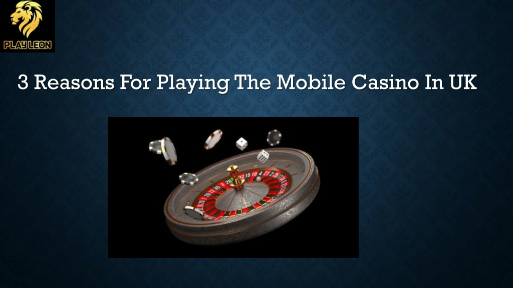 3 reasons for playing the mobile casino in uk