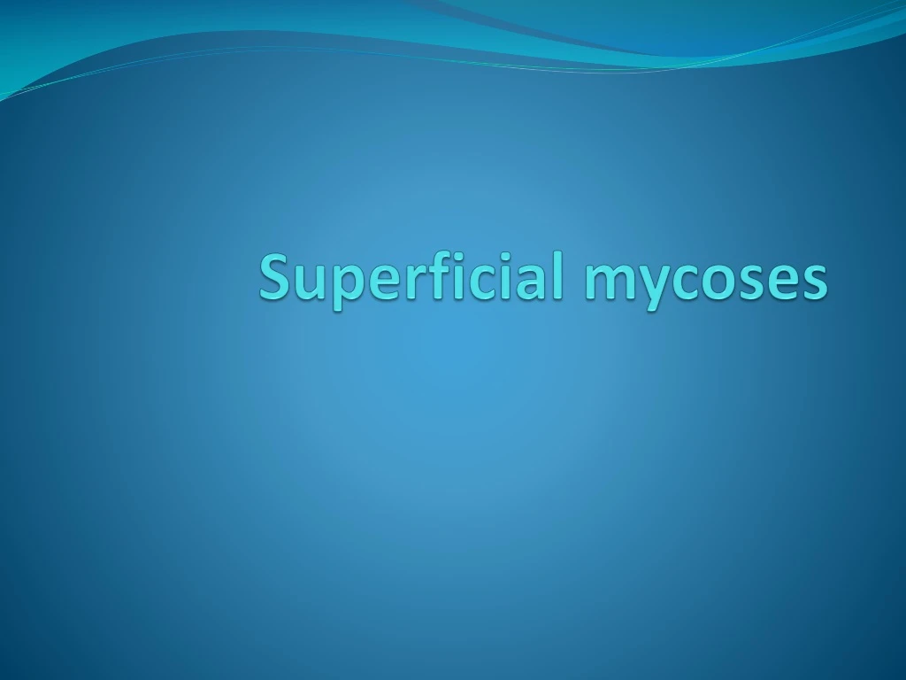 superficial mycoses