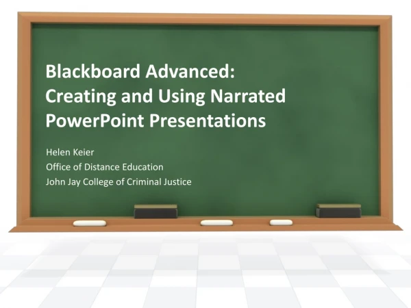 Blackboard Advanced: Creating and Using Narrated PowerPoint Presentations
