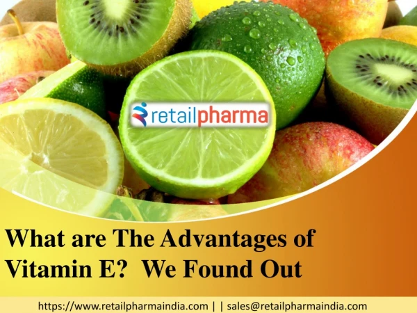What are the advantages of Vitamin E? We Found Out