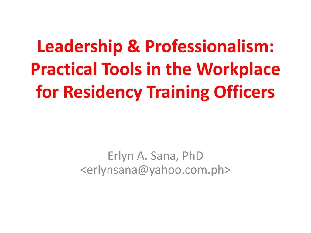 leadership professionalism practical tools in the workplace for residency training officers