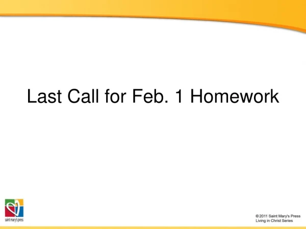 Last Call for Feb. 1 Homework