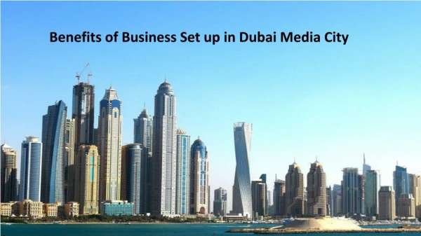 Benefits of Business Setup in Dubai Media City