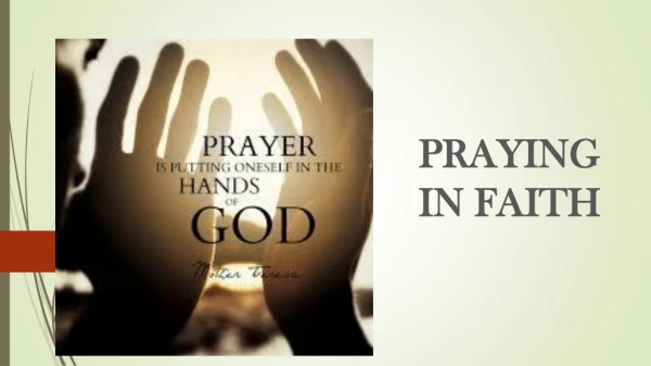 PRAYING IN FAITH