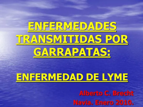 ENFERMEDADES TRANSMITIDAS POR GARRAPATAS: ENFERMEDAD DE LYME