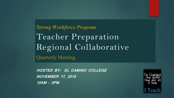 Strong Workforce Program Teacher Preparation Regional Collaborative Quarterly Meeting