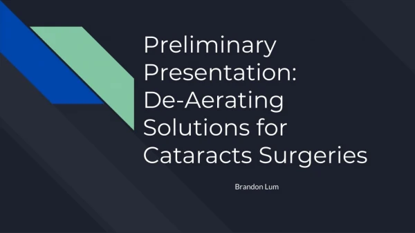 Preliminary Presentation: De-Aerating Solutions for Cataracts Surgeries