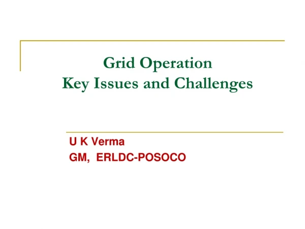 Grid Operation Key Issues and Challenges
