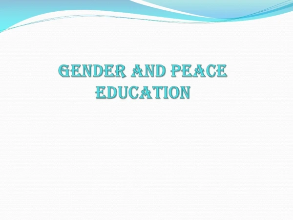 GENDER AND PEACE EDUCATION