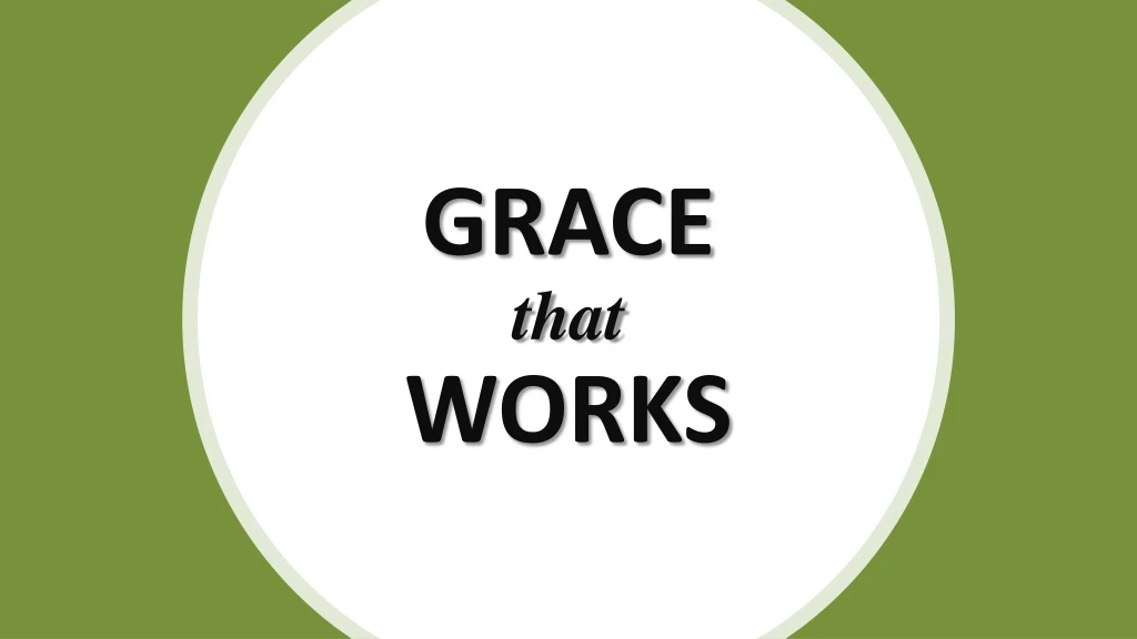 grace that works