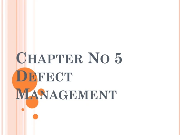 Chapter No 5 Defect Management