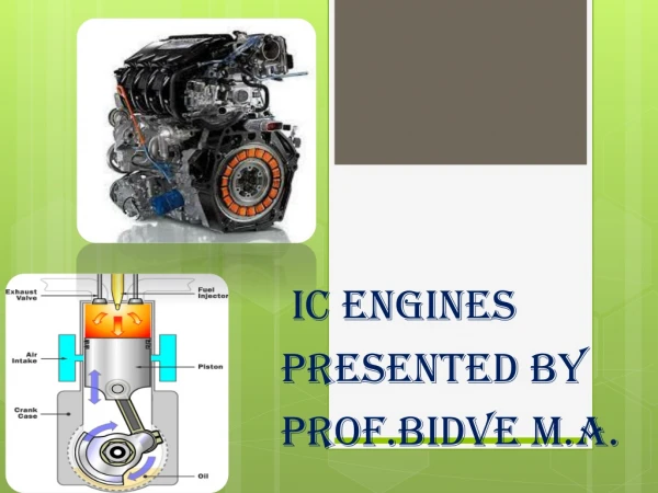 IC ENGINES Presented by Prof.Bidve M.A.