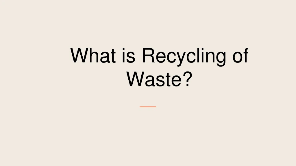 what is recycling of waste