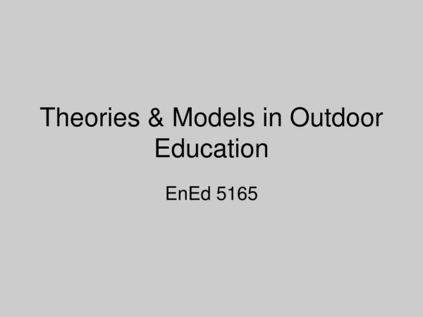 Theories &amp; Models in Outdoor Education